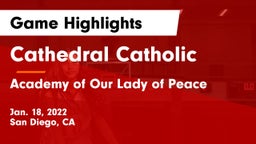 Cathedral Catholic  vs Academy of Our Lady of Peace Game Highlights - Jan. 18, 2022