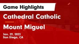 Cathedral Catholic  vs Mount Miguel  Game Highlights - Jan. 29, 2022