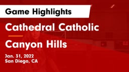 Cathedral Catholic  vs Canyon Hills  Game Highlights - Jan. 31, 2022