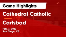 Cathedral Catholic  vs Carlsbad  Game Highlights - Feb. 3, 2022