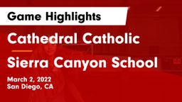 Cathedral Catholic  vs Sierra Canyon School Game Highlights - March 2, 2022