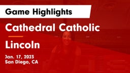 Cathedral Catholic  vs Lincoln  Game Highlights - Jan. 17, 2023