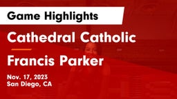 Cathedral Catholic  vs Francis Parker  Game Highlights - Nov. 17, 2023