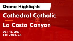 Cathedral Catholic  vs La Costa Canyon  Game Highlights - Dec. 13, 2023