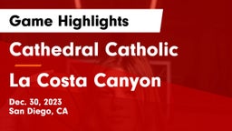 Cathedral Catholic  vs La Costa Canyon  Game Highlights - Dec. 30, 2023