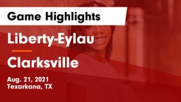 Liberty-Eylau  vs Clarksville Game Highlights - Aug. 21, 2021