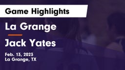 La Grange  vs Jack Yates  Game Highlights - Feb. 13, 2023