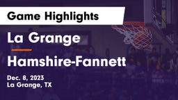 La Grange  vs Hamshire-Fannett  Game Highlights - Dec. 8, 2023