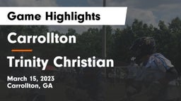 Carrollton  vs Trinity Christian  Game Highlights - March 15, 2023