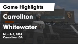 Carrollton  vs Whitewater  Game Highlights - March 6, 2024