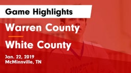 Warren County  vs White County  Game Highlights - Jan. 22, 2019