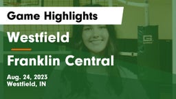 Westfield  vs Franklin Central  Game Highlights - Aug. 24, 2023