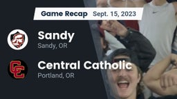Recap: Sandy  vs. Central Catholic  2023