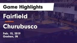 Fairfield  vs Churubusco  Game Highlights - Feb. 15, 2019