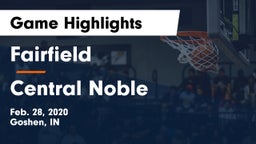 Fairfield  vs Central Noble  Game Highlights - Feb. 28, 2020
