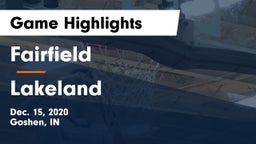 Fairfield  vs Lakeland  Game Highlights - Dec. 15, 2020