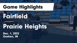Fairfield  vs Prairie Heights  Game Highlights - Dec. 1, 2023