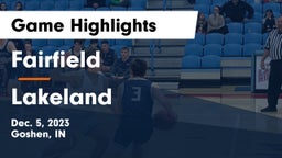 Fairfield  vs Lakeland  Game Highlights - Dec. 5, 2023