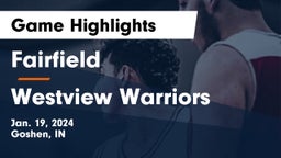 Fairfield  vs Westview Warriors Game Highlights - Jan. 19, 2024