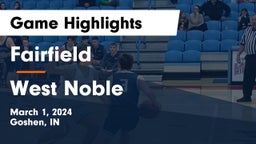 Fairfield  vs West Noble  Game Highlights - March 1, 2024