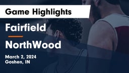 Fairfield  vs NorthWood  Game Highlights - March 2, 2024