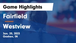 Fairfield  vs Westview  Game Highlights - Jan. 20, 2023