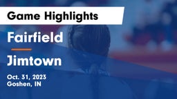 Fairfield  vs Jimtown  Game Highlights - Oct. 31, 2023