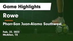 Rowe  vs Pharr-San Juan-Alamo Southwest  Game Highlights - Feb. 22, 2022