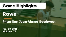 Rowe  vs Pharr-San Juan-Alamo Southwest  Game Highlights - Jan. 20, 2023