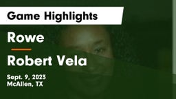 Rowe  vs Robert Vela  Game Highlights - Sept. 9, 2023