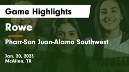 Rowe  vs Pharr-San Juan-Alamo Southwest  Game Highlights - Jan. 20, 2023