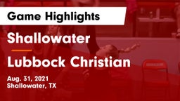 Shallowater  vs Lubbock Christian  Game Highlights - Aug. 31, 2021