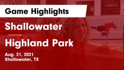 Shallowater  vs Highland Park  Game Highlights - Aug. 21, 2021
