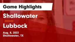 Shallowater  vs Lubbock  Game Highlights - Aug. 8, 2022