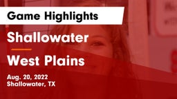 Shallowater  vs West Plains  Game Highlights - Aug. 20, 2022