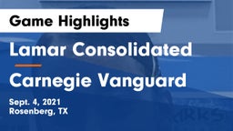 Lamar Consolidated  vs Carnegie Vanguard  Game Highlights - Sept. 4, 2021