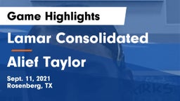 Lamar Consolidated  vs Alief Taylor  Game Highlights - Sept. 11, 2021