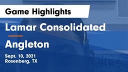 Lamar Consolidated  vs Angleton  Game Highlights - Sept. 10, 2021