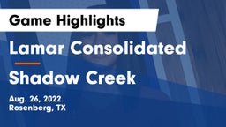 Lamar Consolidated  vs Shadow Creek  Game Highlights - Aug. 26, 2022