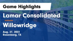 Lamar Consolidated  vs Willowridge  Game Highlights - Aug. 27, 2022