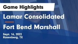 Lamar Consolidated  vs Fort Bend Marshall  Game Highlights - Sept. 16, 2022