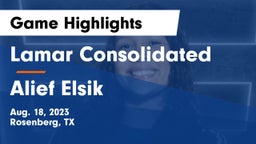 Lamar Consolidated  vs Alief Elsik  Game Highlights - Aug. 18, 2023
