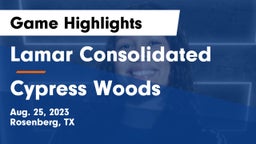 Lamar Consolidated  vs Cypress Woods  Game Highlights - Aug. 25, 2023
