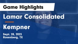 Lamar Consolidated  vs Kempner  Game Highlights - Sept. 28, 2023