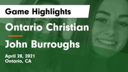 Ontario Christian  vs John Burroughs Game Highlights - April 28, 2021