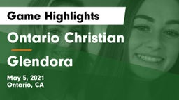 Ontario Christian  vs Glendora Game Highlights - May 5, 2021