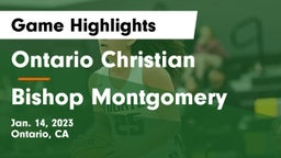 Ontario Christian  vs Bishop Montgomery Game Highlights - Jan. 14, 2023