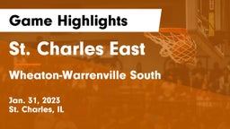 St. Charles East  vs Wheaton-Warrenville South  Game Highlights - Jan. 31, 2023