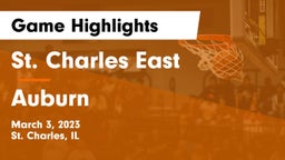 St. Charles East  vs Auburn  Game Highlights - March 3, 2023