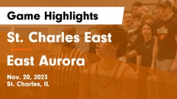 St. Charles East  vs East Aurora  Game Highlights - Nov. 20, 2023
